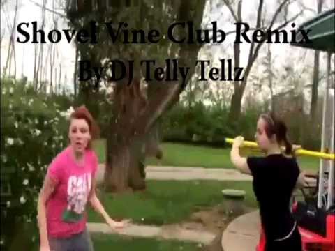 Shovel Vine Official Club Remix (By DJ Telly Tellz) *BEST Vine Remix*