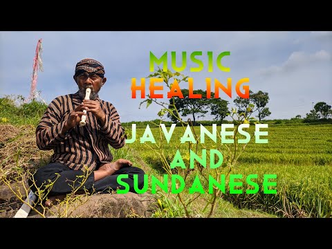 MUSIC HEALING JAVANESE AND SUNDANESE