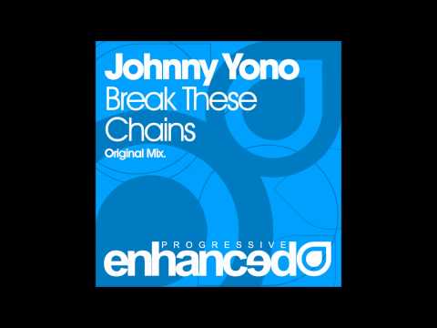 Johnny Yono - Break These Chains (Original Mix)