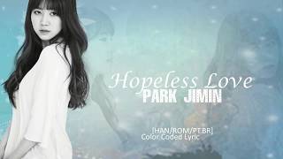박지민 (Park Jimin) - Hopeless Love [Color Coded Lyrics  - HAM/ROM/Pt.BR]