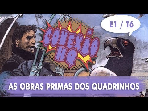 CONEXÃOHQ |As Obras Primas dos Quadrinhos | E1T6