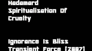 Hadamard - Spiritualisation Of Cruelty