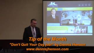 Tip of the Month "Don't Quit Your Day job!" by Dennis Henson
