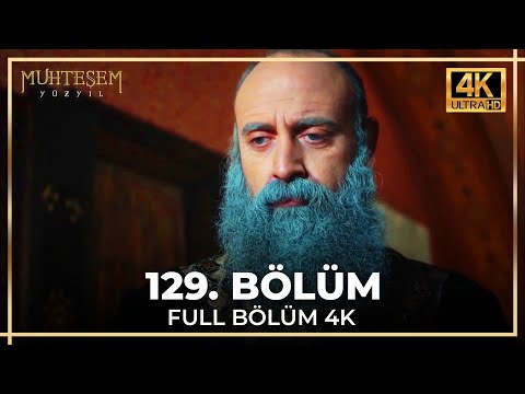 Muhteşem Yüzyıl 129. Bölüm (4K)