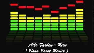 [HQ] Alle Farben - Rien ( Bara Brost Remix )