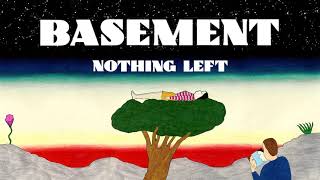 Basement: Nothing Left (Official Audio)