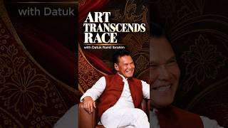 Art Transcends Ethnic Barriers | with Datuk Ramli Ibrahim