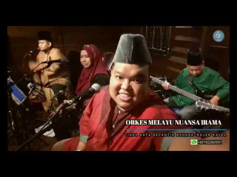 TIADA KATA SECANTIK BAHASA cover by ORKES MELAYU NUANSA IRAMA (ROJER KAJOL)