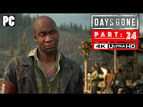 [PC] DAYS GONE Gameplay Part 24 {4K/60FPS} - No Commentary