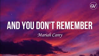 Mariah Carey - And You Don&#39;t Remember [Lyrics]