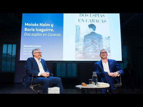 Moisés Naím y Boris Izaguirre, 'Dos espías en Caracas' | #EspíasEnCaracas