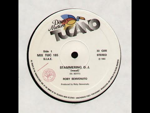 Roby Benvenuto - Stammering D.J. (Vocal) Italo Disco 1985