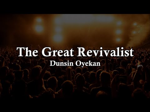 Dunsin Oyekan - The Great Revivalist (Lyrics video)
