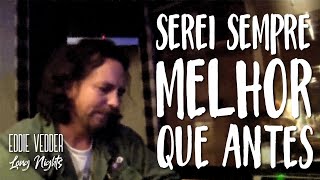 Eddie Vedder - Long Nights (Legendado em Português)