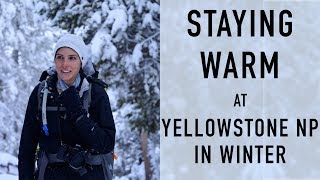 How I Stayed Warm at Yellowstone National Park in Winter