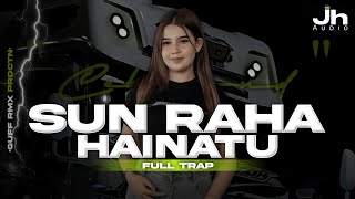 Download lagu DJ CEKSOUND INDIA - SUN RAHA HAINATU || FULL TRAP X NULUP -JH AUDIO FT GUFF RMX PRDCTN mp3 Download lagu DJ CEKSOUND INDIA - SUN RAHA HAINATU || FULL TRAP X NULUP -JH AUDIO FT GUFF RMX PRDCTN mp3