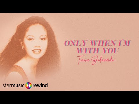Trina Belamide - Only When I'm With You (Audio) 🎵 | Here At Last