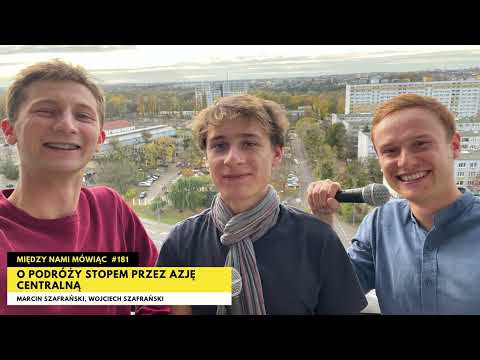 MNM odc. 181 O podróży stopem przez Azję Centralną - Marcin Szafrański, Wojciech Szafrański