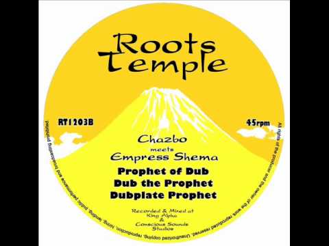 chazbo meets empress shema / prophet of dub