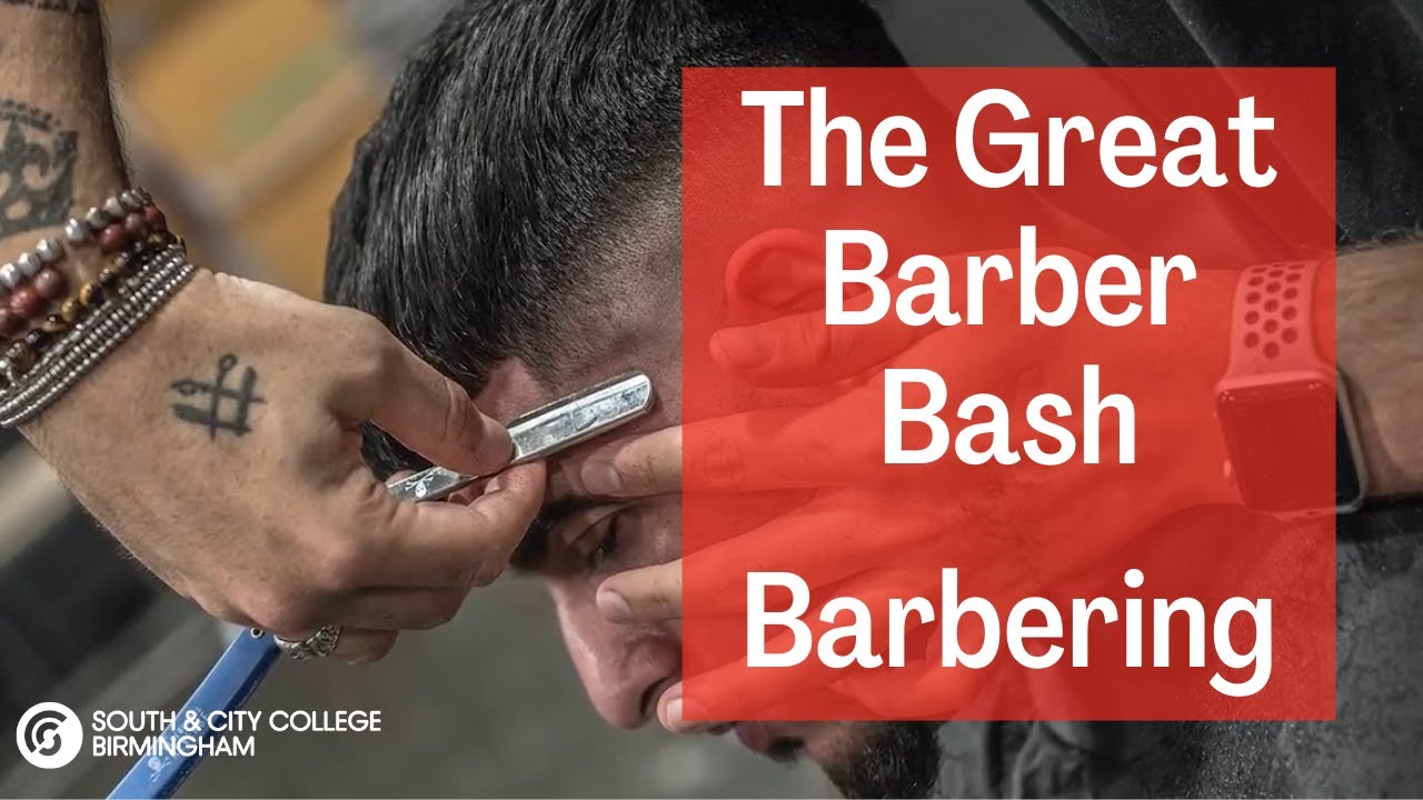 THE GREAT BRITISH BARBER BASH | Barbering | South & City College Birmingham