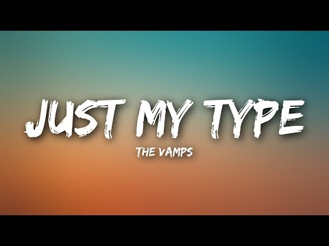 The Vamps - Just My Type (Lyrics) Video