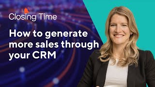 How to Generate More B2B Sales Through Your CRM - Show Me You Know Me!