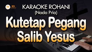 Download lagu Karaoke KU TETAP PEGANG SALIB YESUS | Nada Pria mp3 Download lagu Karaoke KU TETAP PEGANG SALIB YESUS | Nada Pria mp3