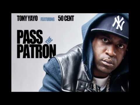 Tony Yayo - Pass The Patron feat 50 Cent
