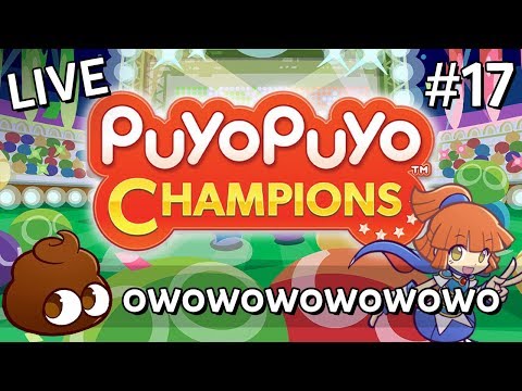 「LIVE」Puyo Puyo Champions (#17): owowowowowowowowo