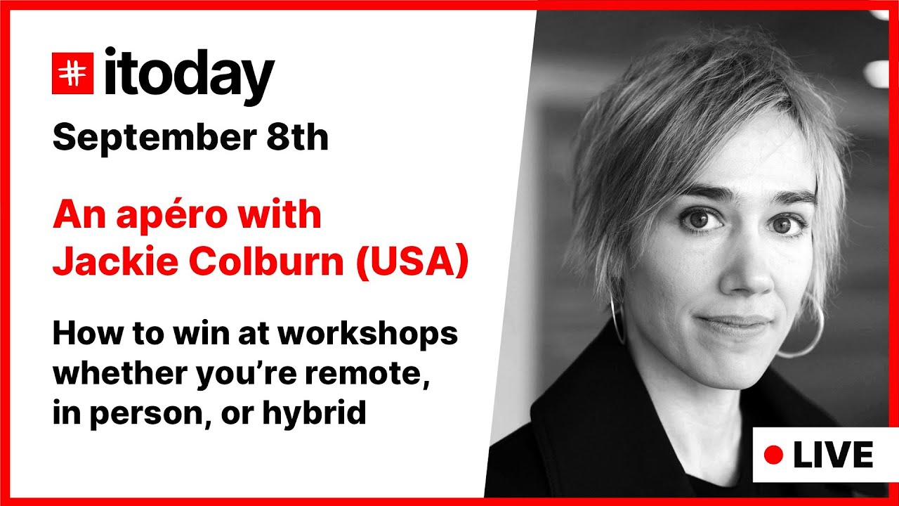 Itoday Apero #10 - Jackie Colburn - How to win at workshops - remote, in person or hybrid  (LIVE)
