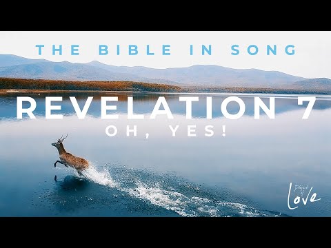 Revelation 7 - Oh, Yes! || Bible in Song || ❤️ Real Music - NO AI! || #81