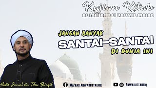Download lagu JANGAN TERLALU SANTAI SANTAI DI DUNIA | HABIB JAMAL BIN TOHA BAAGIL mp3 Download lagu JANGAN TERLALU SANTAI SANTAI DI DUNIA | HABIB JAMAL BIN TOHA BAAGIL mp3