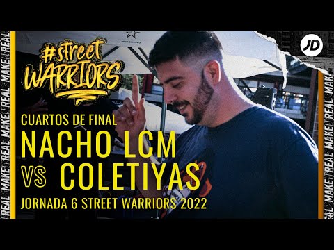 NACHO LCM VS COLETIYAS I Cuartos I Street Warriors 2022 | Jornada 6