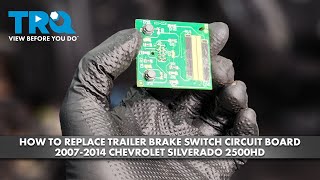 How to Replace Trailer Brake Control Switch Circuit Board 2007-2014 Chevrolet Silverado 2500HD