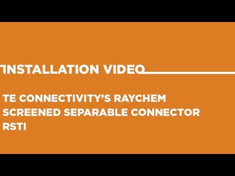 TE Connectivity´s Raychem Screened Separable Connectors RSTI
