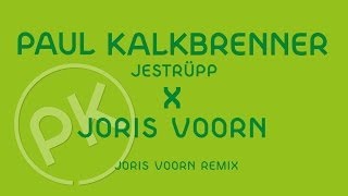 Paul Kalkbrenner X Joris Voorn - Jestrüpp - Joris Voorn Remix (Official PK Version)