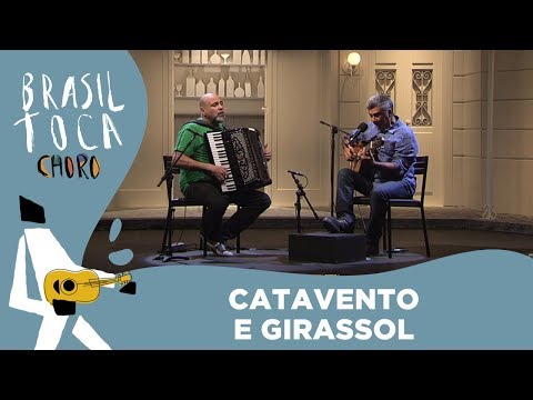 Catavento e girassol | Choro Canção