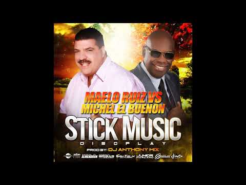 MAELO RUIZ VS MICHEL EL BUENON STICK MUSIC DJ ANTHONY MIX