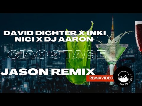 Ciao 3 Tage - David Dichter x Inki Nici x DJ Aaron (Jason Remix)
