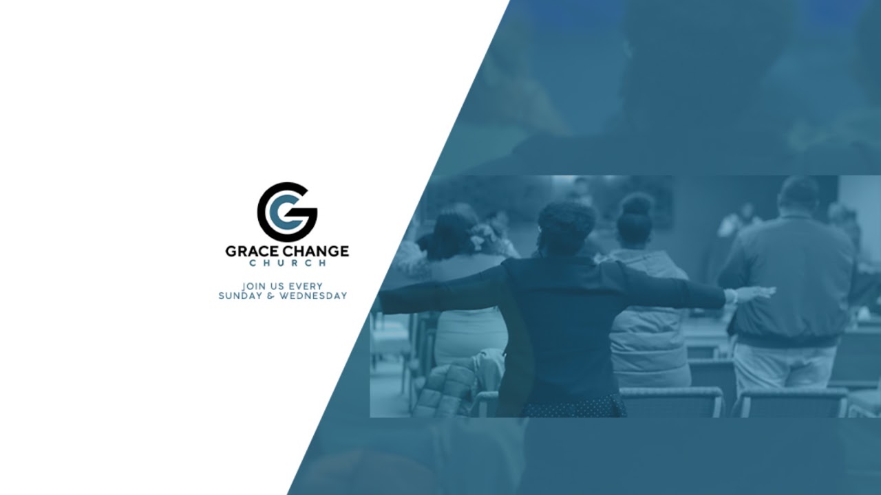Grace Change Church Worship Experience