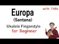 Europa (Santana) - Beginner [Ukulele Fingerstyle] Play-Along with TABs *PDF available