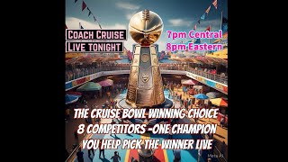 The “CRUISE BOWL” 8 AMAZING CHOICES, 1 CHAMPION