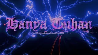 Download lagu HANYA TUHAN - ICAL MOSH FEAT AIMANTAKKESAHHH mp3