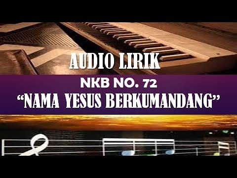 NKB 72 Nama Yesus Berkumandang - Audio Lirik
