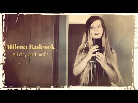Milena Badcock  - All day and night