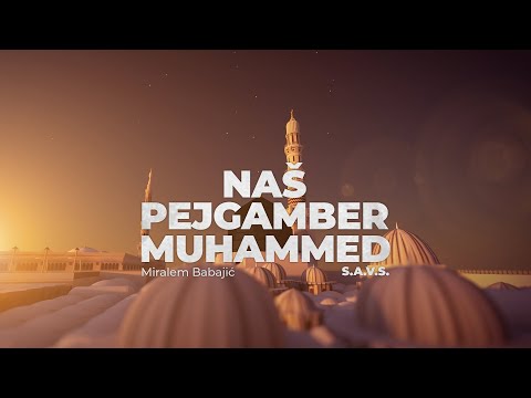 NAŠ PEJGAMBER MUHAMMED - Miralem Babajić (Official lyric video)