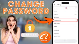 How To Change Password On Alibaba App!