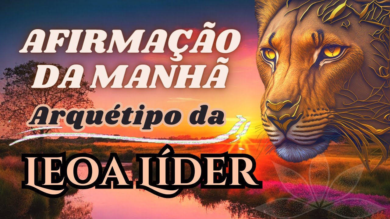 Arquétipo da Líder • LEOA LÍDER AFIRMAÇÕES EU SOU ☀️CRISTÃS Treino Mental por Tamires Loccheti | PNL