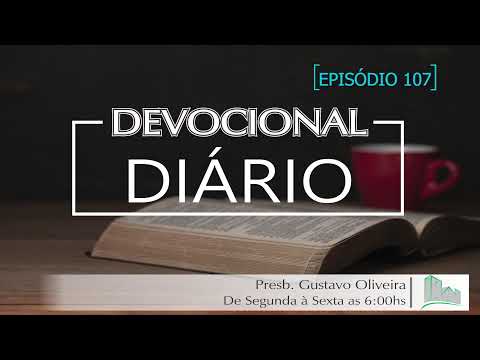 Devocional Diário | 02/06/2021 |Episódio 107 | Presb. Gustavo Oliveira - 2Jo.1.9
