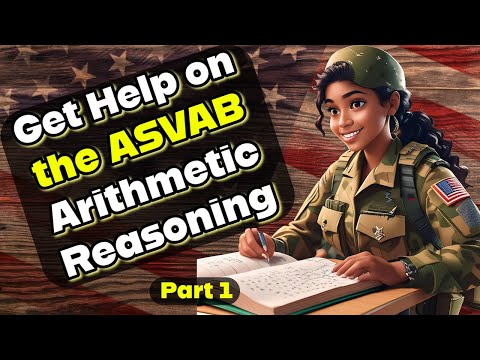 Crush ASVAB Arithmetic Reasoning: Expert Tips and Solutions pt 1